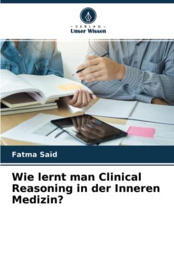 Wie lernt man Clinical Reasoning in der Inneren Medizin?