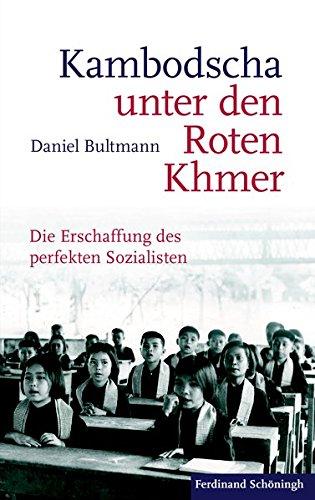 Kambodscha unter den Roten Khmer: Die Erschaffung des perfekten Sozialisten