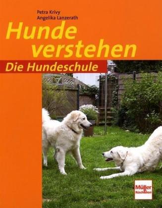 Hunde verstehen (Die Hundeschule)