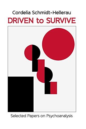 Driven to Survive: Selected Papers by Cordelia Schmidt-Hellerau