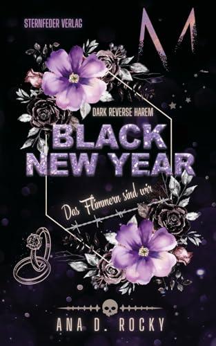 Black New Year: Das Flimmern sind wir, Band 3 der Black-Reihe (Dark Reverse Harem)