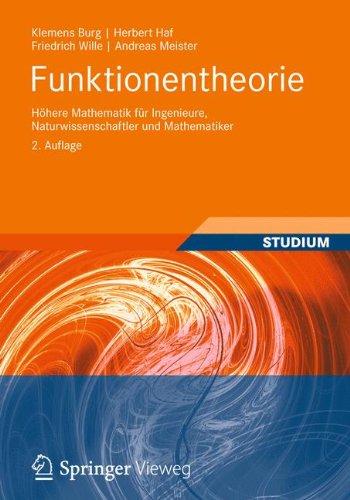 Funktionentheorie: Höhere Mathematik für Ingenieure, Naturwissenschaftler und Mathematiker