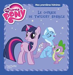 My little pony. Le courage de Twilight Sparkle