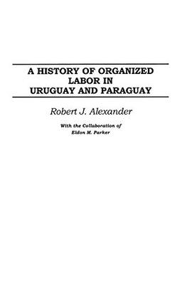 A History of Organized Labor in Uruguay and Paraguay