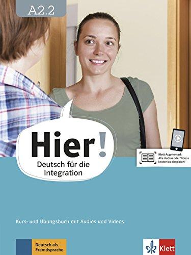 Hier! A2.2: Deutsch für die Integration. Kurs- und Übungsbuch mit Audios und Videos