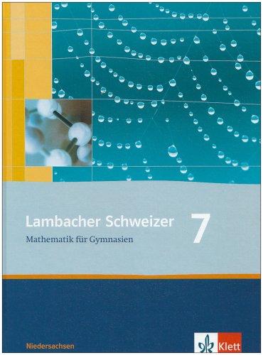 Lambacher Schweizer Mathematik für Gymnasien 7 Niedersachsen. Schülerbuch Klasse 7. Neubearbeitung.