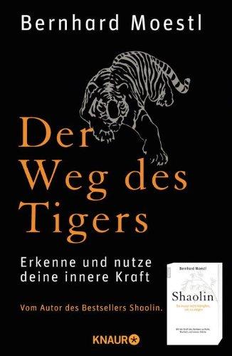 Der Weg des Tigers: Erkenne und nutze deine innere Kraft