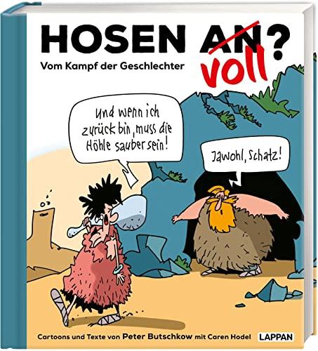 Hosen an oder voll? – Vom Kampf der Geschlechter: Cartoons und Texte zur Gleichberechtigung