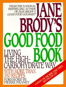 Jane Brody's Good Food Book: Living the High-Carbohydrate Way