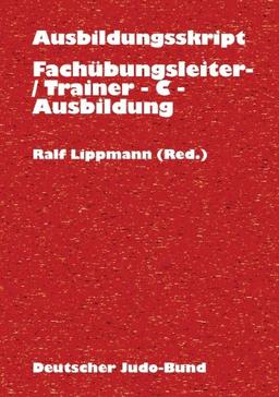 Arbeitsscript zur Fachübungsleiter- und Trainer-C-Ausbildung