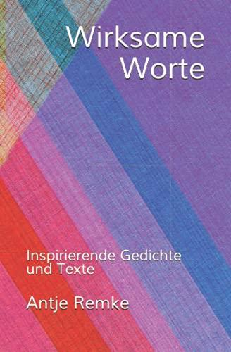 Wirksame Worte: Inspirierende Gedichte und Texte