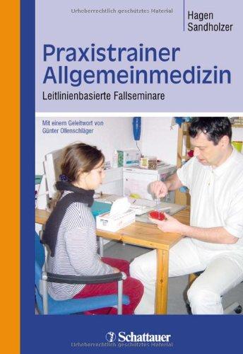 Praxistrainer Allgemeinmedizin: Leitlinienbasierte Fallseminare