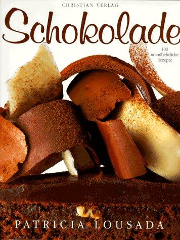 Schokolade. 100 unentbehrliche Rezepte