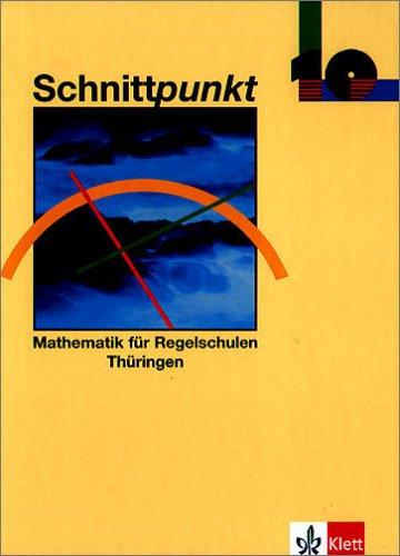 Schnittpunkt - Ausgabe für Regelschulen in Thüringen: Schnittpunkt. 10. Schuljahr. Mathematik für Regelschulen. Thüringen