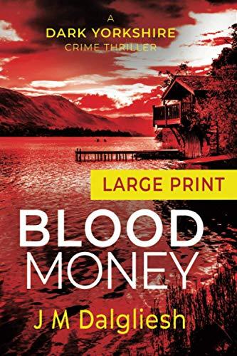 Blood Money: A Dark Yorkshire Crime Thriller (Large Print)