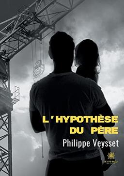 L’hypothèse du père