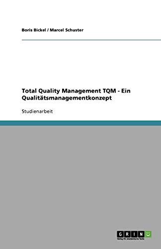 Total Quality Management TQM. Wettbewerbsvorteile durch Qualität und Kundenzufriedenheit