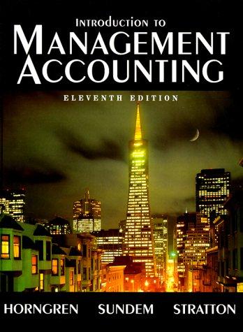 Introduction to Management Accounting (Charles T. Horngren Series in Accounting)