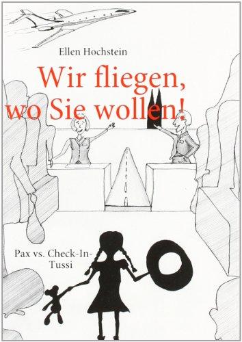 Wir fliegen, wo Sie wollen!: Pax vs. Check-In-Tussi