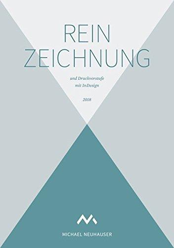 Reinzeichnung und Druckvorstufe mit InDesign – 2018 – Mit Übungsdatei, Checklisten und GREP-Funktionen zum Download