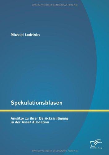 Spekulationsblasen: Ansätze zu ihrer Berücksichtigung in der Asset Allocation