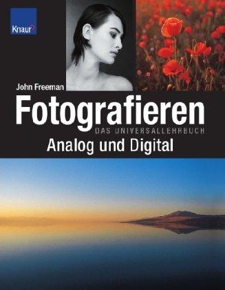 Fotografieren analog und digital: Das Universallehrbuch