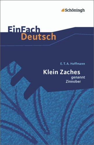 EinFach Deutsch Textausgaben: E.T.A. Hoffmann: Klein Zaches genannt Zinnober: Gymnasiale Oberstufe