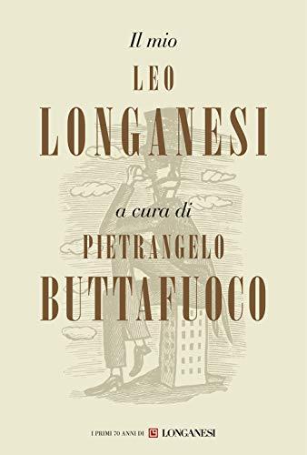 Il mio Leo Longanesi (Nuovo Cammeo, Band 576)