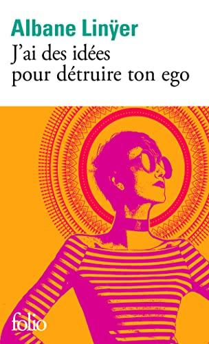 J'ai des idées pour détruire ton ego