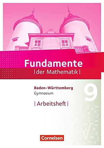 Fundamente der Mathematik - Baden-Württemberg: 9. Schuljahr - Arbeitsheft mit Lösungen