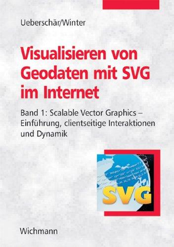 Visualisieren von Geodaten mit SVG im Internet 01: Scalable Vector Graphics - Einführung, clientseitige Interaktionen und Dynamik