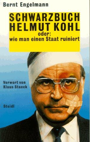 Schwarzbuch Helmut Kohl. Oder: wie man einen Staat ruiniert.