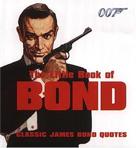 Little Book of Bond: Classic 007 Quotes