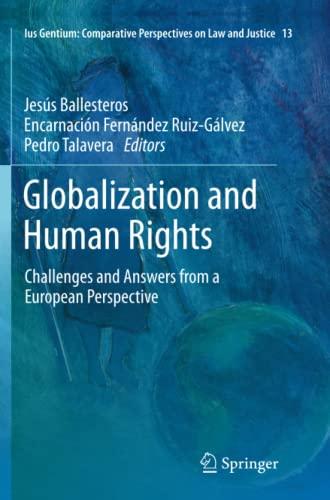 Globalization and Human Rights: Challenges and Answers from a European Perspective (Ius Gentium: Comparative Perspectives on Law and Justice, Band 13)