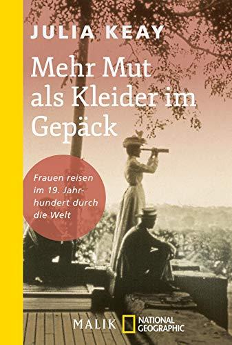 Mehr Mut als Kleider im Gepäck: Frauen reisen im 19. Jahrhundert durch die Welt