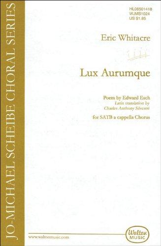 Eric Whitacre: Lux Aurumque. Für SATB (Gemischter Chor)