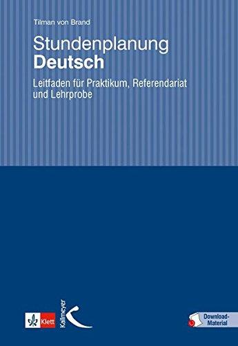 Stundenplanung Deutsch: Leitfaden für Praktikum, Referendariat und Lehrprobe