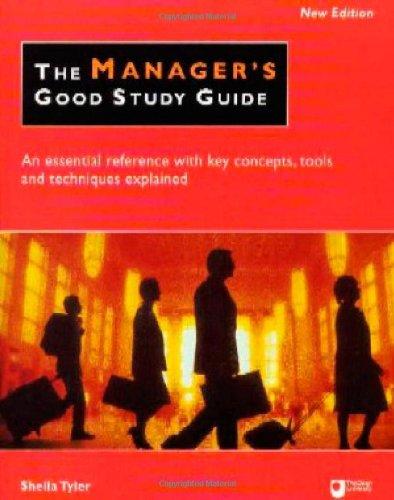 The Manager's Good Study Guide: An Essential Reference with Key Concepts, Tools and Techniques Explained