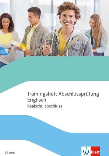 Trainingsheft Abschlussprüfung Englisch. Realschulabschluss Bayern: mit Audios Klasse 10