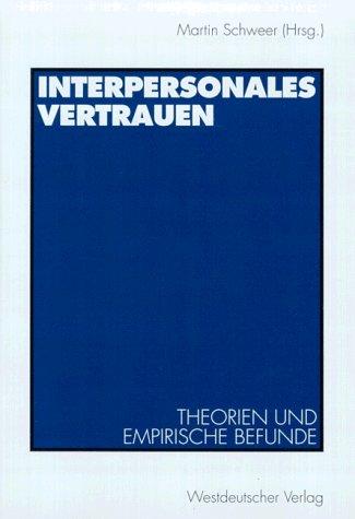 Interpersonales Vertrauen: Theorien und empirische Befunde