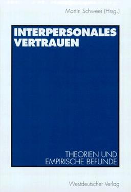 Interpersonales Vertrauen: Theorien und empirische Befunde