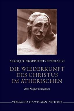 Die Wiederkunft des Christus im Ätherischen: Zum  5. Evangelium