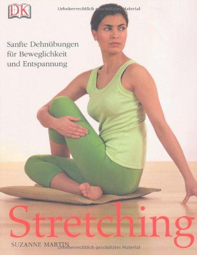 Stretching: Sanfte Dehnübungen für Beweglichkeit und Entspannung