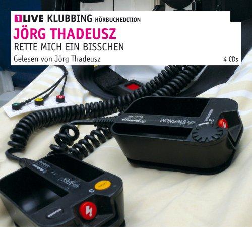 Rette mich ein bisschen: 1LIVE Klubbing Hörbuchedition