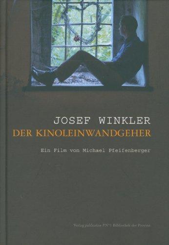 Der Kinoleinwandgeher Josef Winkler: Literarisches Reisebuch mit Texten von Josef Winkler