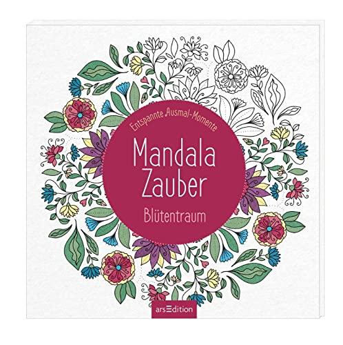 Mandala-Zauber – Blütentraum: Entspannte Ausmal-Momente | Wunderbare Ausmalmotive und Mandalas zum Thema Blumen und Blüten