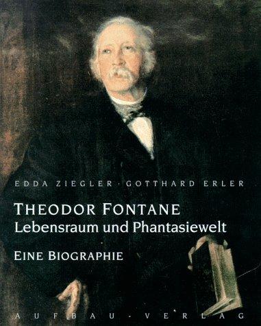 Theodor Fontane. Lebensraum und Phantasiewelt