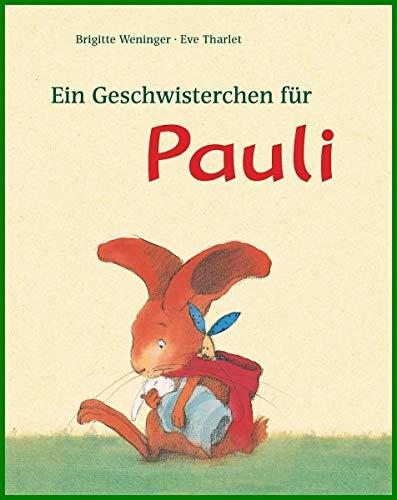 Pauli-Geschichten: Ein Geschwisterchen für Pauli