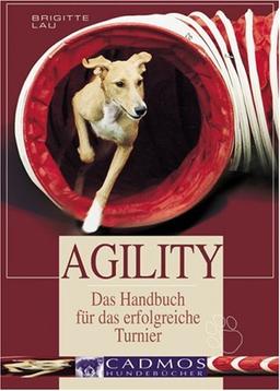 Agility: Das Handbuch für das erfolgreiche Turnier