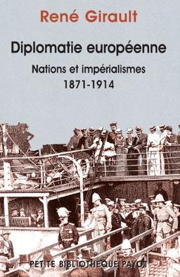 Histoire des relations internationales contemporaines. Vol. 1. Diplomatie européenne : nations et impérialisme, 1871-1914